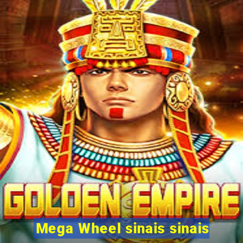 Mega Wheel sinais sinais